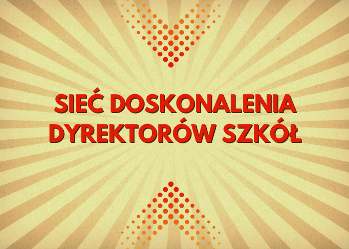 Zdjęcie do Sieć Doskonalenia Dyrektorów Szkół
